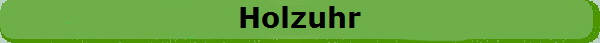 Holzuhr
