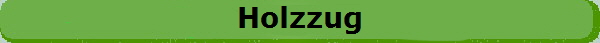 Holzzug