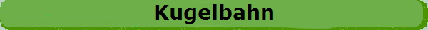 Kugelbahn