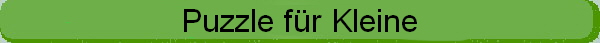Puzzle f�r Kleine