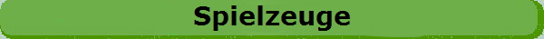 Spielzeuge